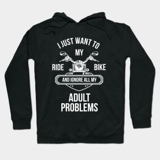 I just want to ride my bike Hoodie